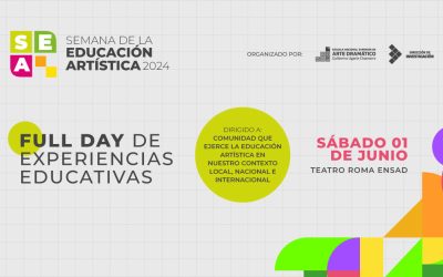 SEA 2024: FULL DAY DE EXPERIENCIAS EDUCATIVAS – Un encuentro transformador en el Teatro Roma ENSAD